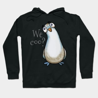 We Coo? Curious Pigeon Stare Hoodie